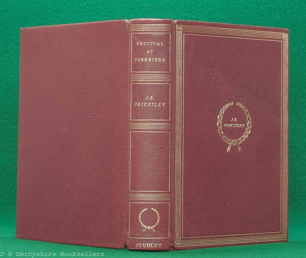 Festival at Farbridge | J. B. Priestley | William Heinemann / Studley Press, 1951 | Full Leather Binding