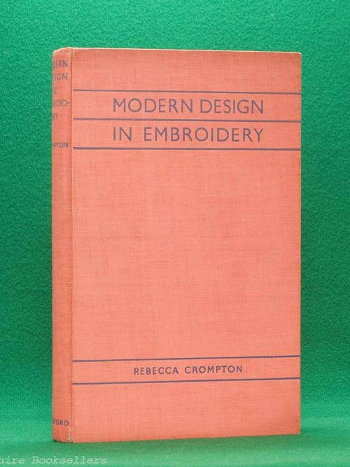 Modern Design in Embroidery by Rebecca Crompton | B. T. Batsford Ltd, 1st edition October 1936 | with exhibtion catalogue