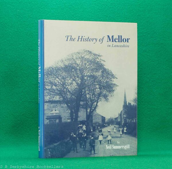 The History of Mellor in Lancashire by Neil Summersgill | Mellor Community Project Group, 1st edition 1999