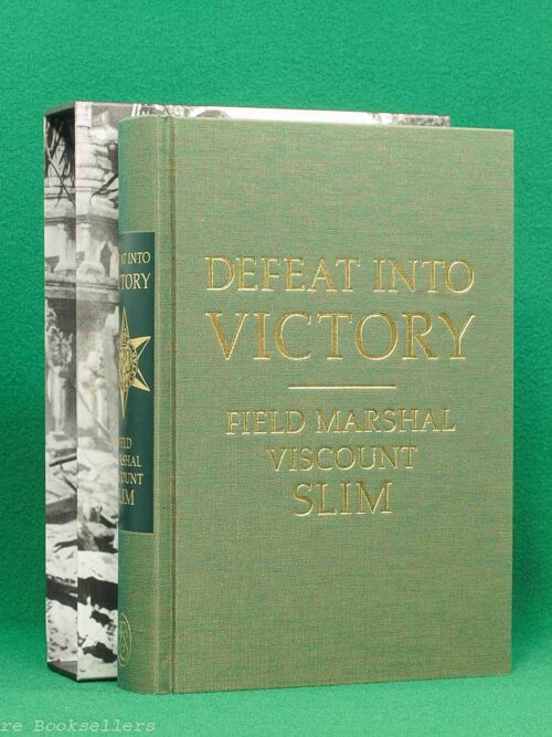 Defeat into Victory by Field Marshall Viscount Slim | The Folio Society, 2017 | introduction by Max Hastings | Burma | Second World War