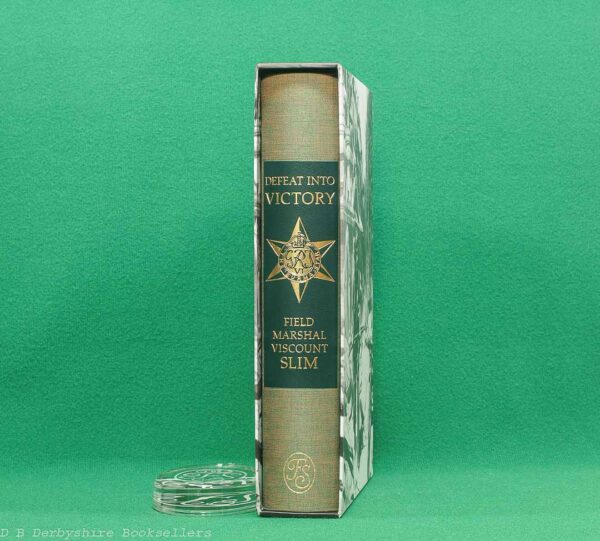 Defeat into Victory by Field Marshall Viscount Slim | The Folio Society, 2017 | introduction by Max Hastings | Burma | Second World War