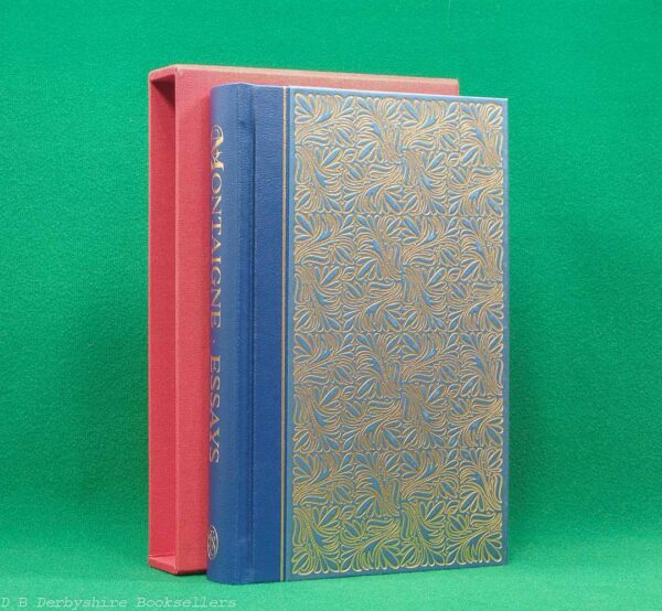 Essays by Michel de Montaigne | The Folio Society, 2019 translated by M. A. Screech Essays by Michel de Montaigne | The Folio Society, 2019 translated by M. A. Screech