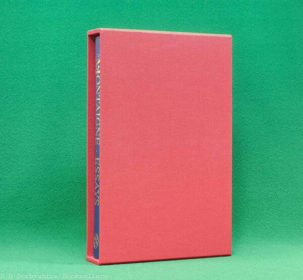 Essays by Michel de Montaigne | The Folio Society, 2019 translated by M. A. Screech Essays by Michel de Montaigne | The Folio Society, 2019 translated by M. A. Screech