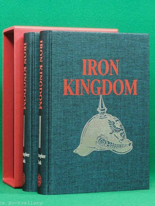 Iron Kingdom The Rise and Downfall of Prussia 1600-1947 by Christopher Clark | The Folio Society, 2020 | History