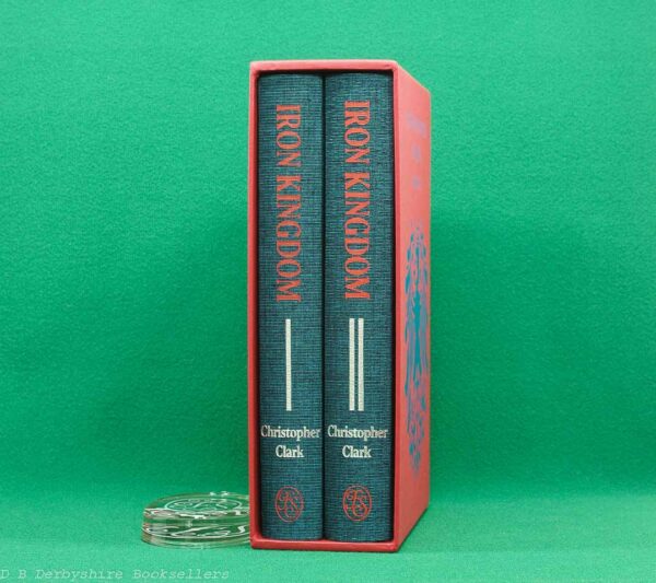 Iron Kingdom The Rise and Downfall of Prussia 1600-1947 by Christopher Clark | The Folio Society, 2020 | History Iron Kingdom The Rise and Downfall of Prussia 1600-1947 by Christopher Clark | The Folio Society, 2020 | History