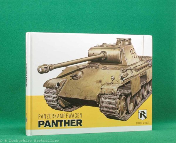 Panzerkampfwagen Panther Bruce Culver and Uwe Feist | Ryton Publications, 8th printing 2020 | Feist Books Armor Series Volume 1 | Military Armoured Vehicles Panzerkampfwagen Panther Bruce Culver and Uwe Feist | Ryton Publications, 8th printing 2020 | Feist Books Armor Series Volume 1 | Military Armoured Vehicles