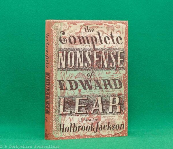 he Complete Nonsense of Edward Lear | Faber and Faber Limited, 2nd impression August 1947 | edited and introduced by Holbrook Jackson | cover design by Barnett Freedman he Complete Nonsense of Edward Lear | Faber and Faber Limited, 2nd impression August 1947 | edited and introduced by Holbrook Jackson | cover design by Barnett Freedman