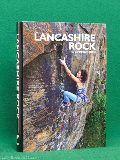 Lancashire Rock — The Definitive Guide | British Mountaineering Council, 2016 | Rock Climbing | ISBN 9780903908436 Lancashire Rock — The Definitive Guide | British Mountaineering Council, 2016 | Rock Climbing | ISBN 9780903908436