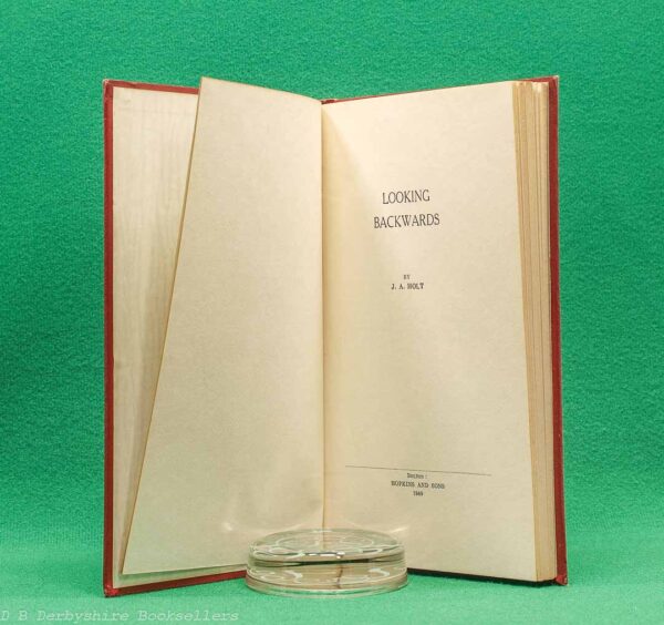 Looking Backwards by J. A. Holt | Hopkins and Sons, 1st edition 1949 | Turton | Bolton Looking Backwards by J. A. Holt | Hopkins and Sons, 1st edition 1949 | Turton | Bolton